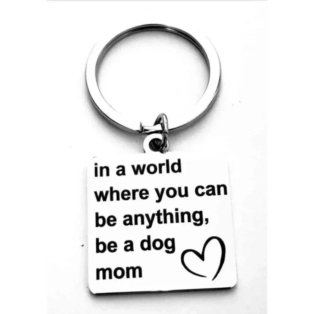 In A World Where You Can Be Anything... Keychain